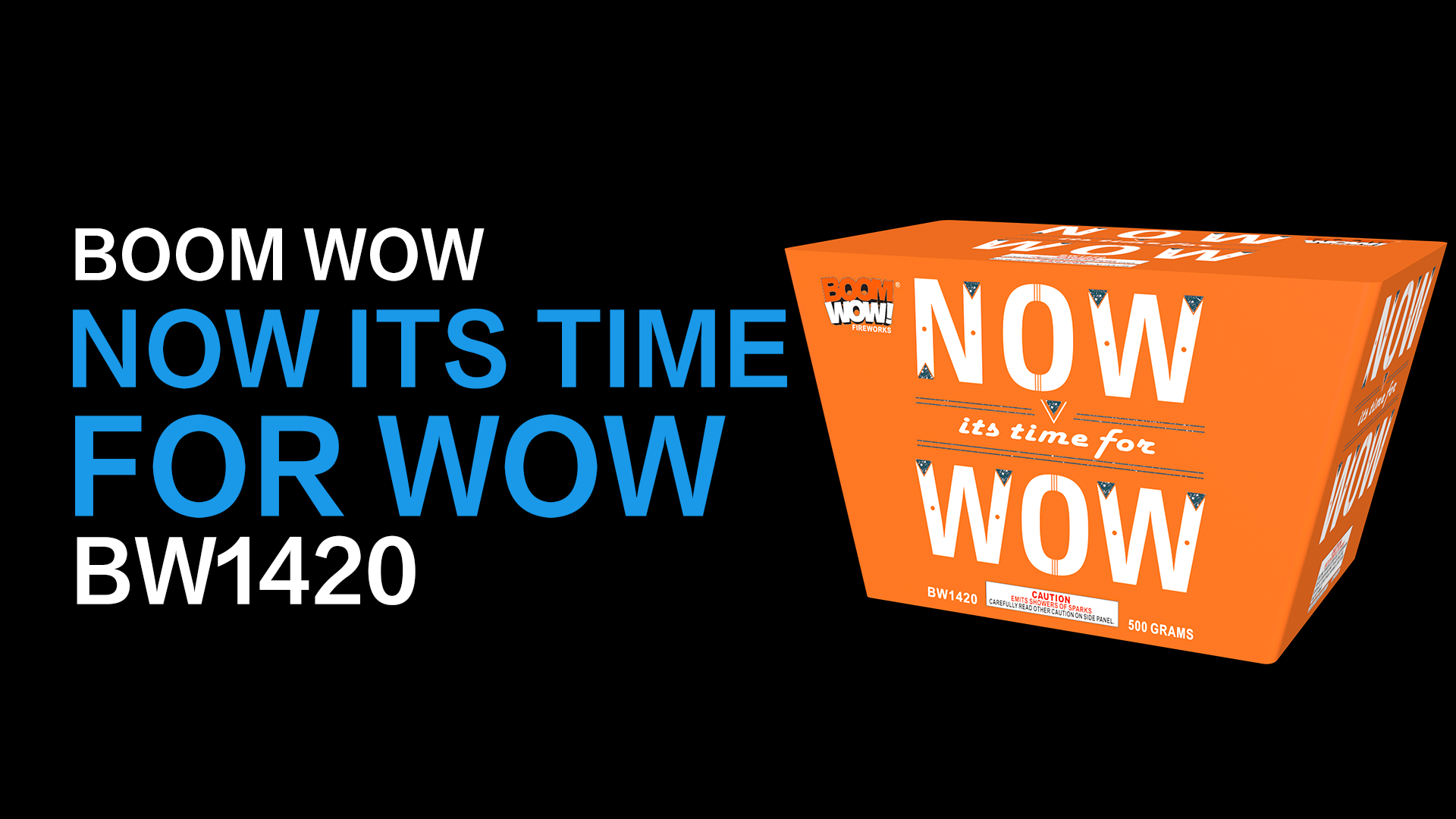 NOW IT'S TIME TO WOW