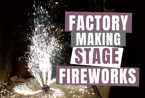 Factory making STAGE fireworks only