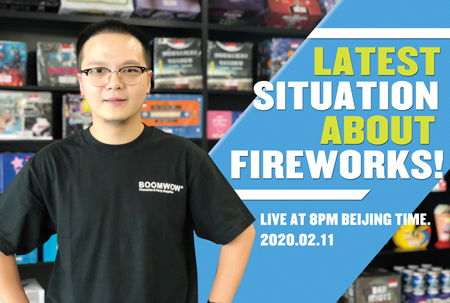 Latest Situation About Fireworks Feb 11th 2020